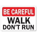 Signmission OSHA Safety First Decal, Walk Don't Run, 10in X 7in Decal, 7" W, 10" L, Landscape OS-SF-D-710-L-19606